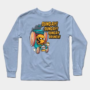 Sunday! Sunday! Sunday Brunch! Long Sleeve T-Shirt